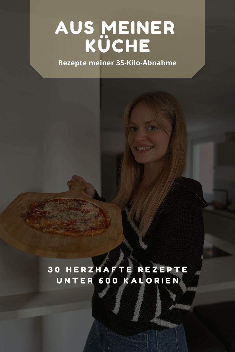 AUS MEINER KÜCHE – 30 herzhafte Rezepte unter 600 Kalorien